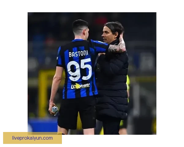 巴斯托尼出球能力持续提升，引发球队的高度关注与期待